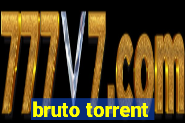 bruto torrent